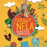 Zostań super odkrywcą – nowa książka Neli Małej Reporterki już w sprzedaży