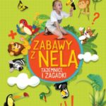 Tajemnice i zagadki, czyli „Zabawy z Nelą” na wakacyjne podróże!