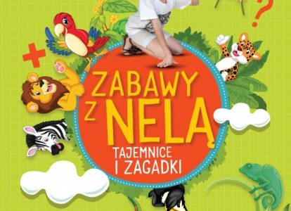 Tajemnice i zagadki, czyli „Zabawy z Nelą” na wakacyjne podróże!