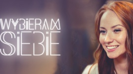 Jak żyć w równowadze i podejmować decyzje w zgodzie ze sobą? LIFESTYLE, Psychologia - Rusza kampania Wybieram Siebie
