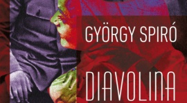 György Spiró w Polsce LIFESTYLE, Książka - 15 maja na rynku pojawi się nowa powieść tego znakomitego węgierskiego pisarza, pt. „Diavolina” w przekładzie Ireny Makarewicz (wyd. Czytelnik), a swoją premierę na Warszawskich Tragach Książki będzie miała antologia „ Wróg ludu i inne dramaty węgierskie” (ADiT).