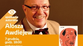 ALOSZA AWDIEJEW - SPOTKANIE AUTORSKIE LIFESTYLE, Książka - Alosza Awdiejew - spotkanie autorskie 7 grudnia, godz. 18:00 empik Manufaktura, Łódź, ul. Karskiego 5