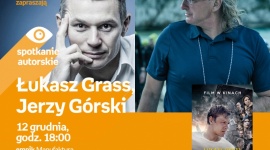 ŁUKASZ GRASS, JERZY GÓRSKI - SPOTKANIE AUTORSKIE LIFESTYLE, Książka - Łukasz Grass, Jerzy Górski - spotkanie autorskie 12 grudnia, godz. 18:00 empik Manufaktura, Łódź, ul. Karskiego 5