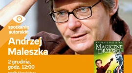 ANDRZEJ MALESZKA - SPOTKANIE AUTORSKIE LIFESTYLE, Książka - Andrzej Maleszka - spotkanie autorskie 2 grudnia, godz. 12:00 empik Manufaktura, Łódź, ul. Karskiego 5