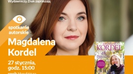 MAGDALENA KORDEL - SPOTKANIE AUTORSKIE LIFESTYLE, Książka - MAGDALENA KORDEL - SPOTKANIE AUTORSKIE 27 stycznia, godz. 15:00 empik Manufaktura, Łódź, ul. Karskiego 5