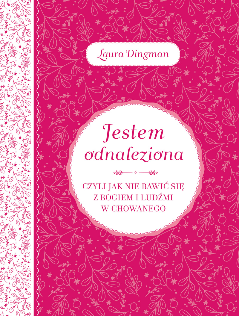 Jestem odnaleziona, czyli jak nie bawić się z Bogiem i ludźmi w chowanego