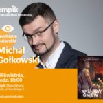 MICHAŁ GOŁKOWSKI – SPOTKANIE AUTORSKIE – ŁÓDŹ