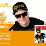 KRZYSZTOF SKIBA – SPOTKANIE AUTORSKIE – ŁÓDŹ