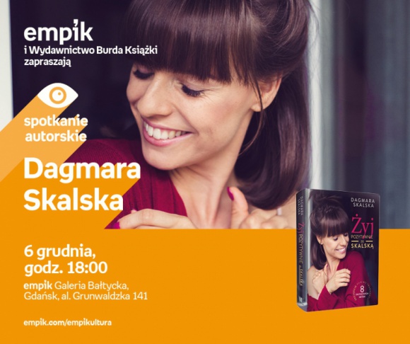 Dagmara Skalska | Empik Galeria Bałtycka