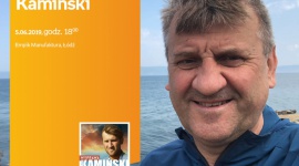 MAREK KAMIŃSKI - SPOTKANIE AUTORSKIE - ŁÓDŹ LIFESTYLE, Książka - MAREK KAMIŃSKI - SPOTKANIE AUTORSKIE - ŁÓDŹ 5 czerwca, godz. 18:00 Empik Manufaktura, Łódź, ul. Karskiego 5