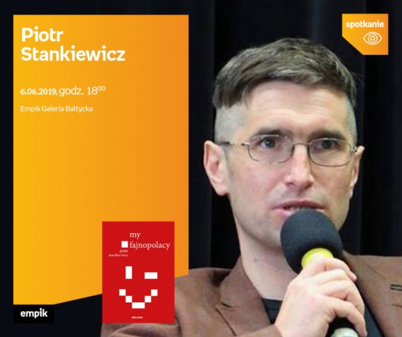 Piotr Stankiewicz | Empik Galeria Bałtycka
