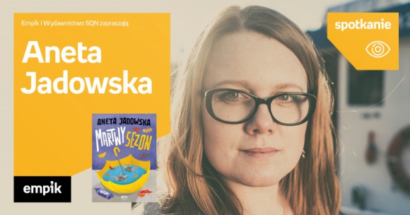 Spotkanie z Anetą Jadowską w Poznaniu LIFESTYLE, Książka - Aneta Jadowska 20 listopada, godz. 18:00 Empik Plac Wolności, Poznań