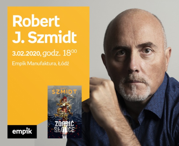 ROBERT J. SZMIDT – SPOTKANIE AUTORSKIE – ŁÓDŹ
